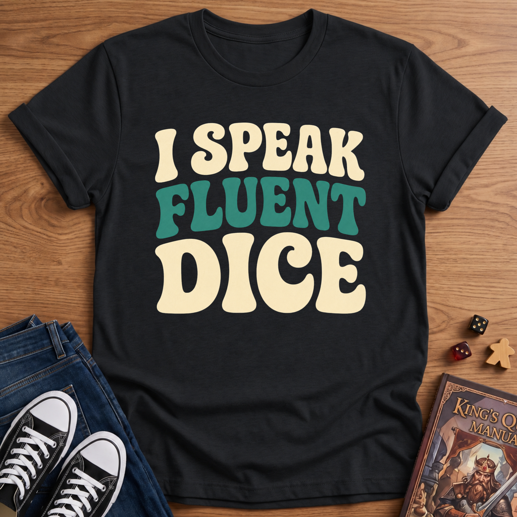 I Speak Fluent Dice T-Shirt