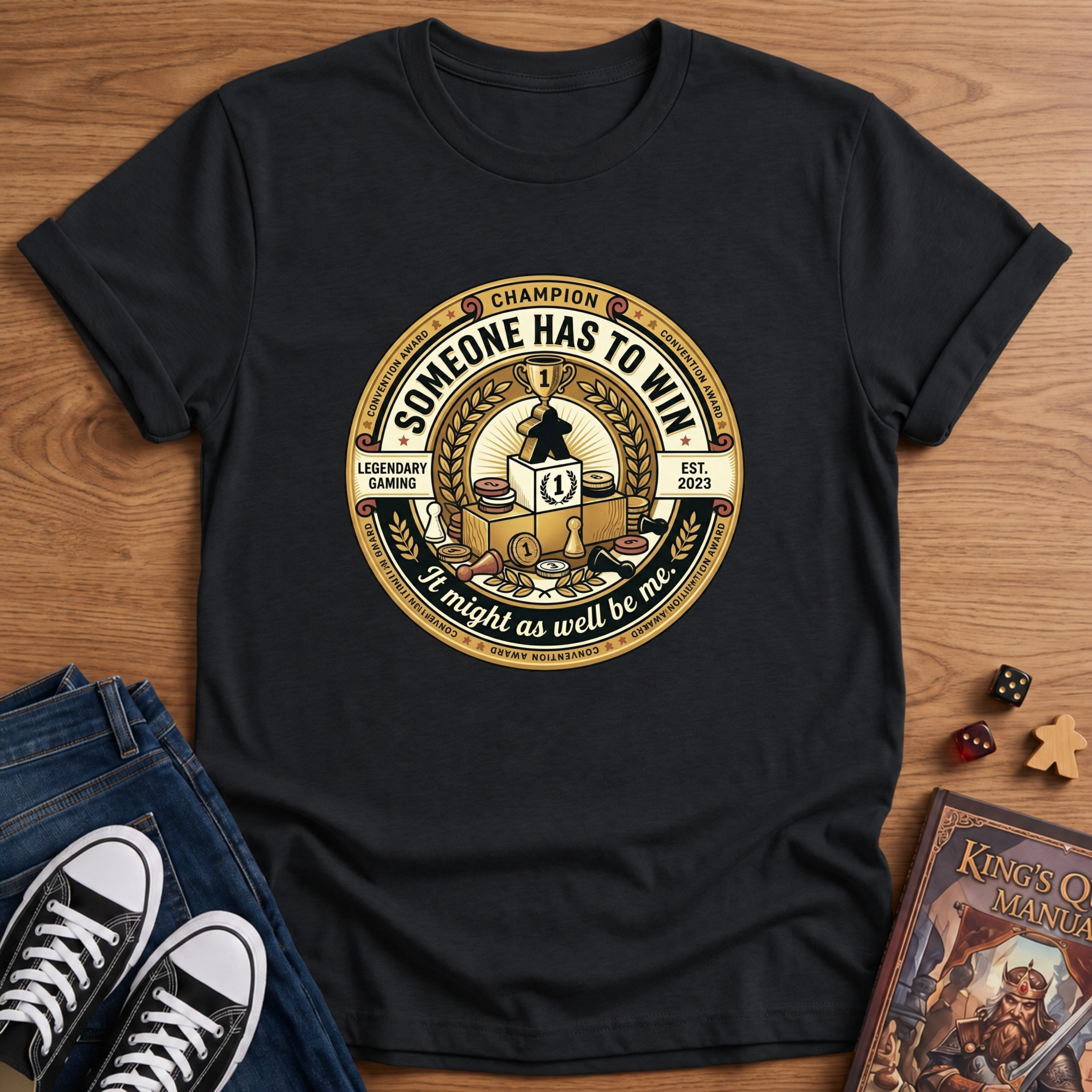 Someone Has To Win T-Shirt