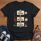 Think. Panic. Lose. T-Shirt