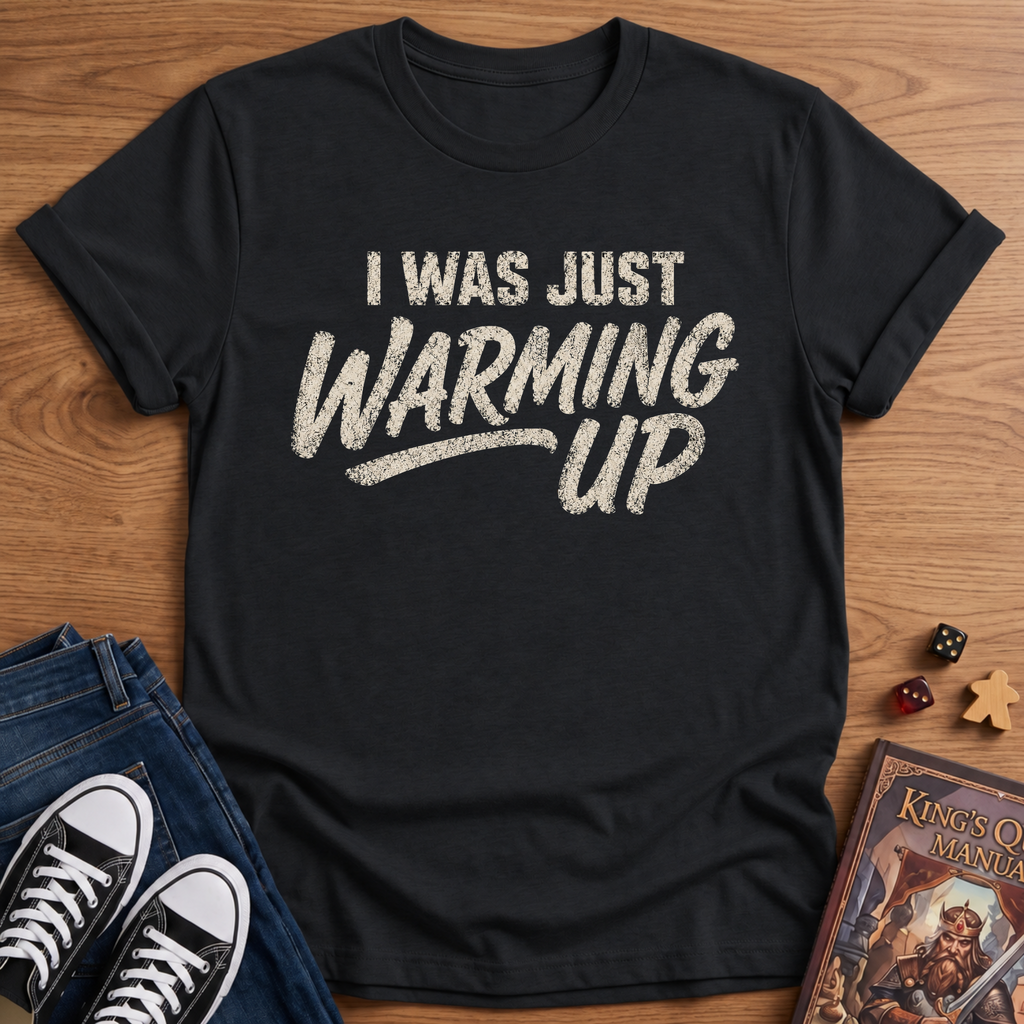 Just Warming Up T-Shirt