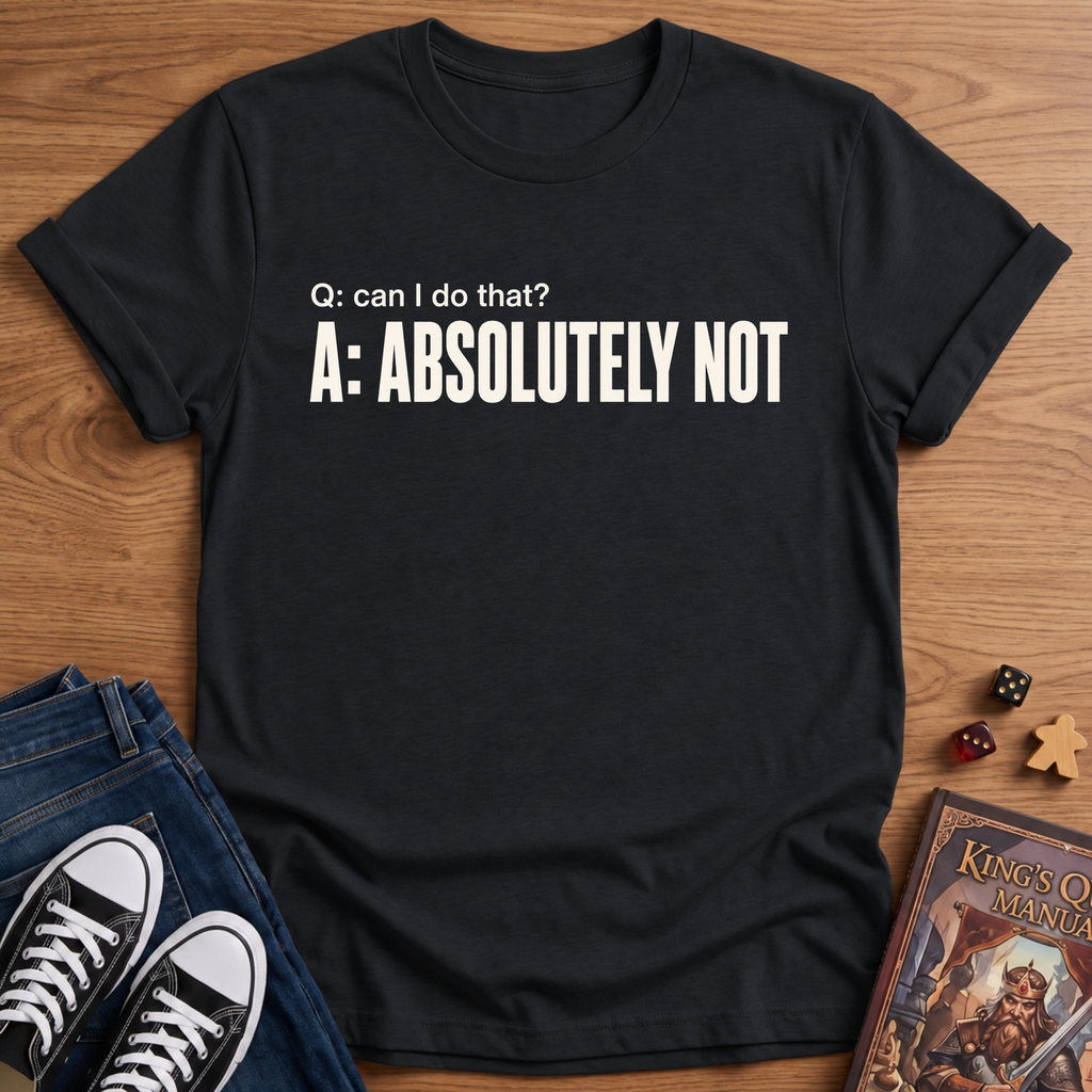 Absolutely Not T-Shirt