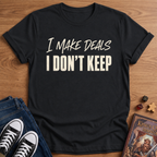 I Make Deals T-Shirt