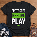 Protected Before Play T-Shirt