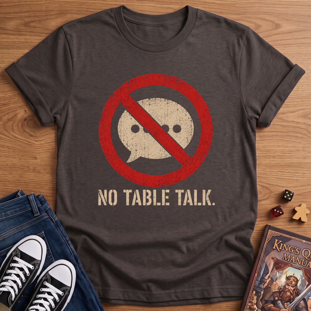 No Table Talk T-Shirt