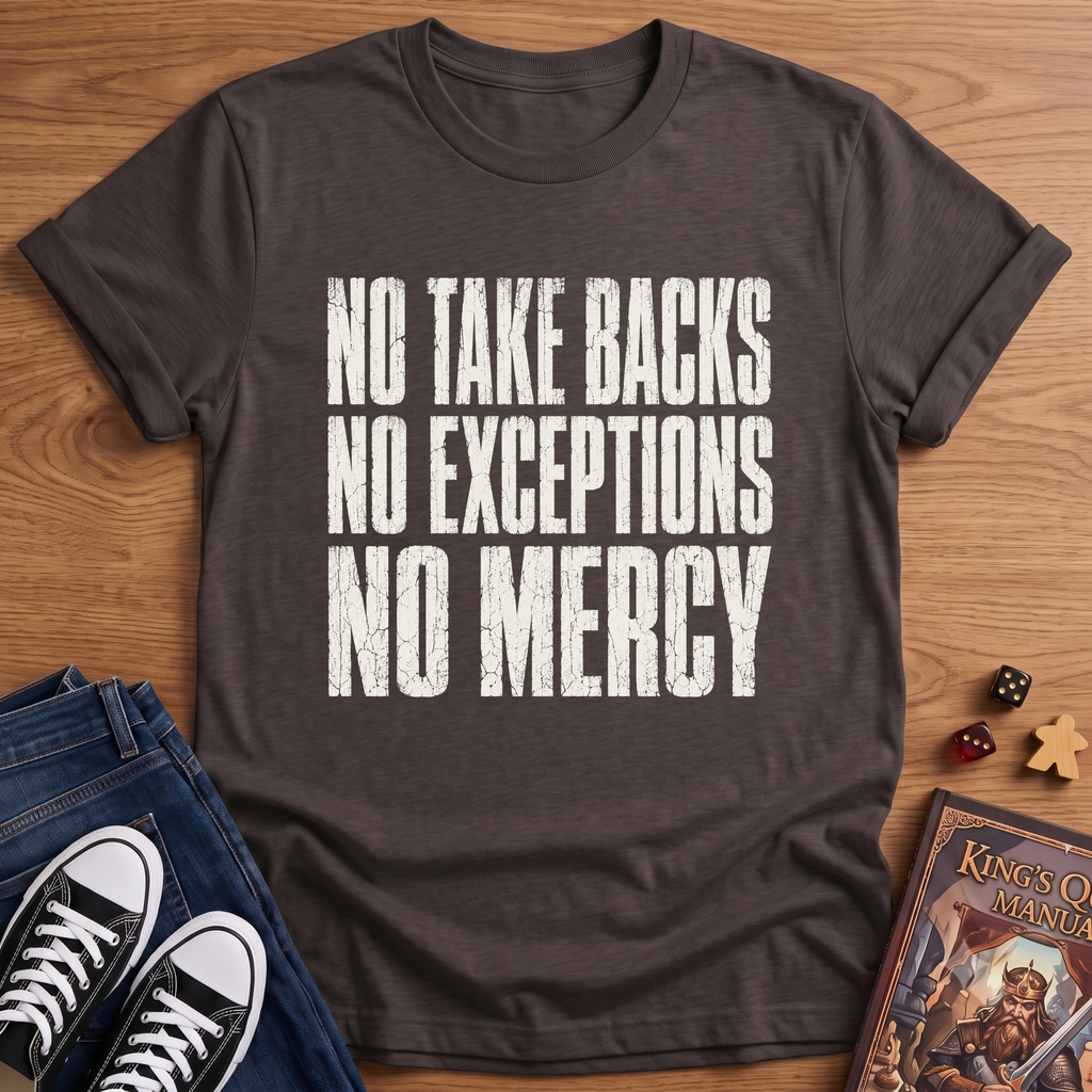 No Take Backsies T-Shirt