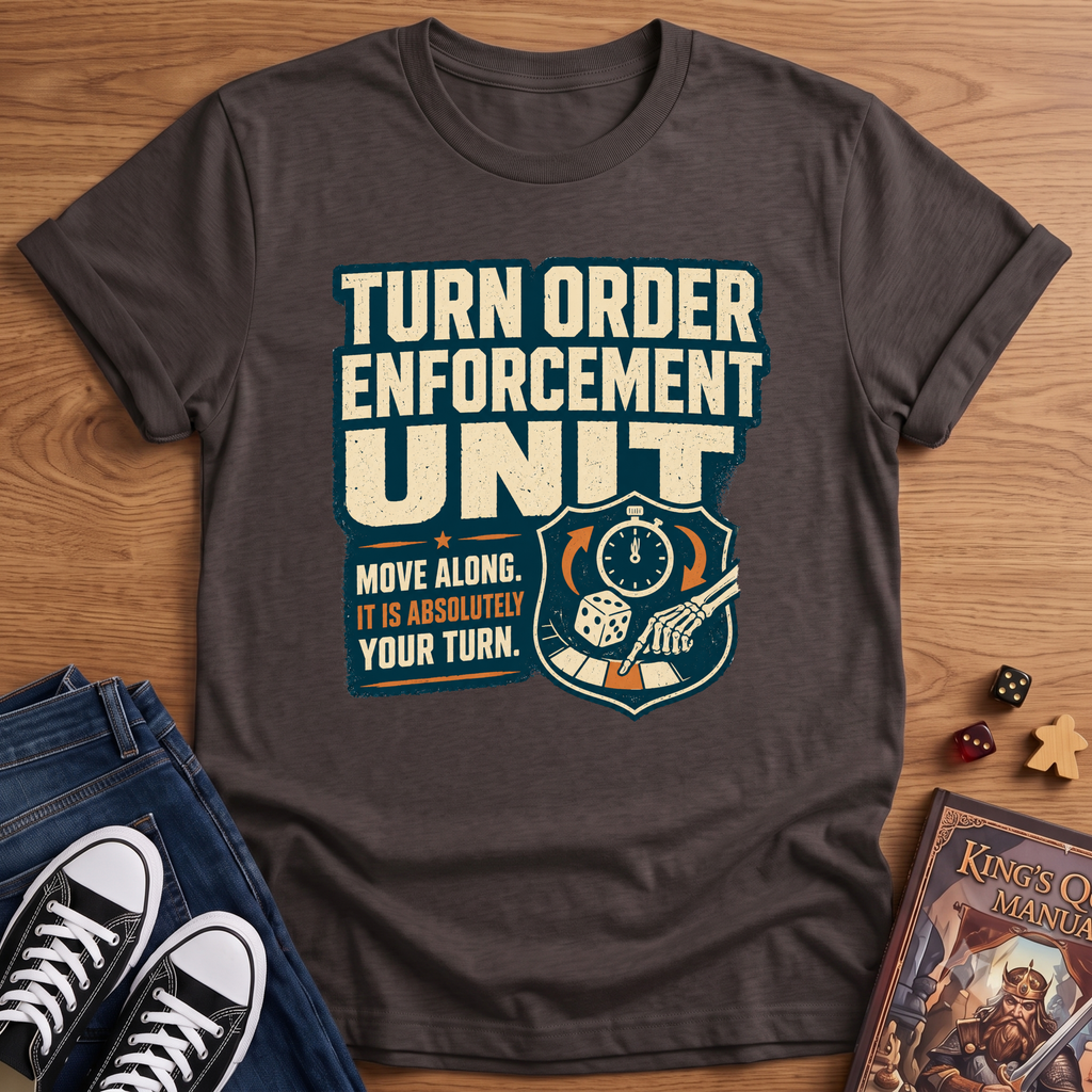 Turn Order Enforcement T-Shirt
