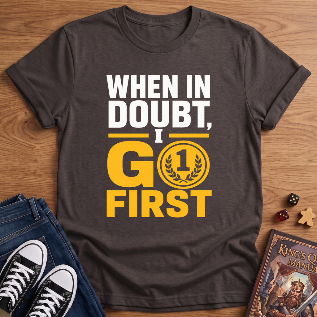 When In Doubt T-Shirt