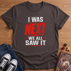 I Was Next T-Shirt