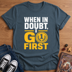 When In Doubt T-Shirt