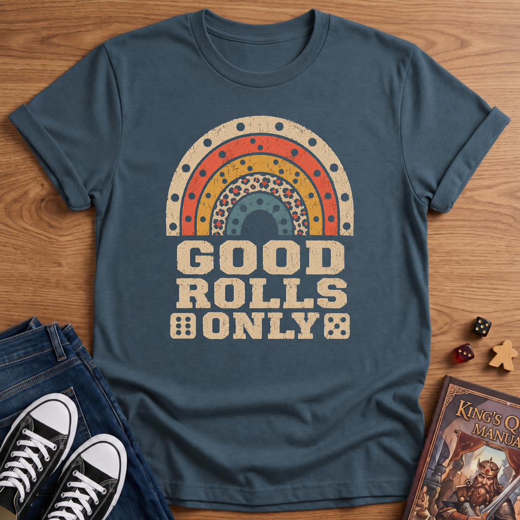 Good Rolls Only T-Shirt