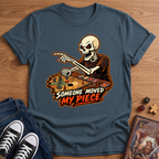 My Piece Moved T-Shirt