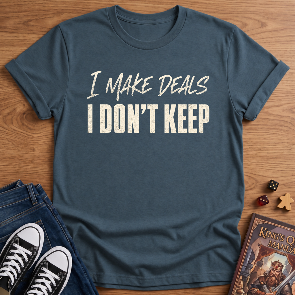 I Make Deals T-Shirt