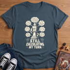 Still Calculating T-Shirt