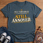 Still Annoyed T-Shirt