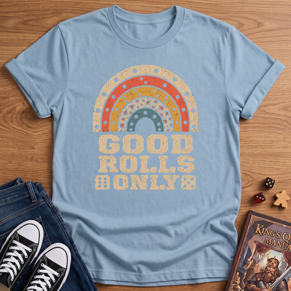 Good Rolls Only T-Shirt