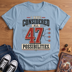 47 Possibilities T-Shirt