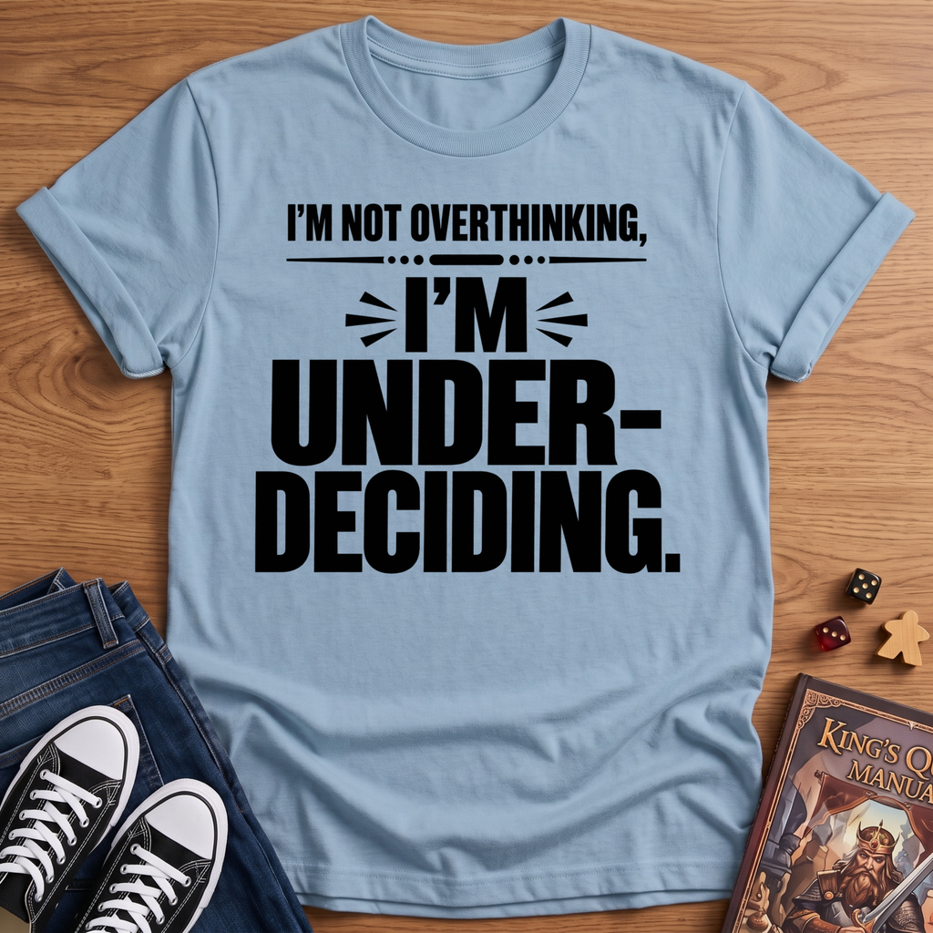 Under-Decided T-Shirt