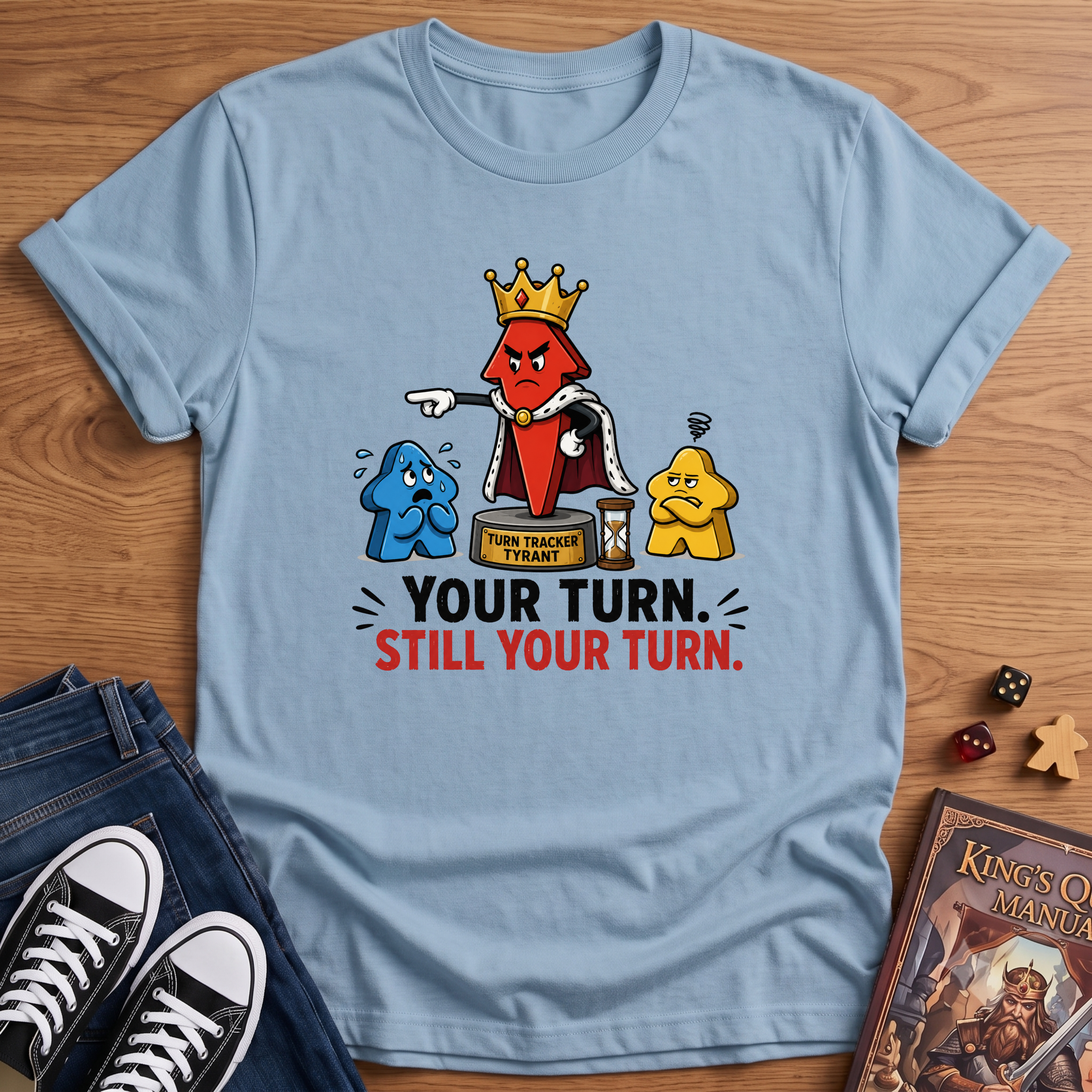 Still Your Turn T-Shirt