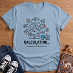 Calculating. Strategically T-Shirt