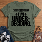 Under-Decided T-Shirt