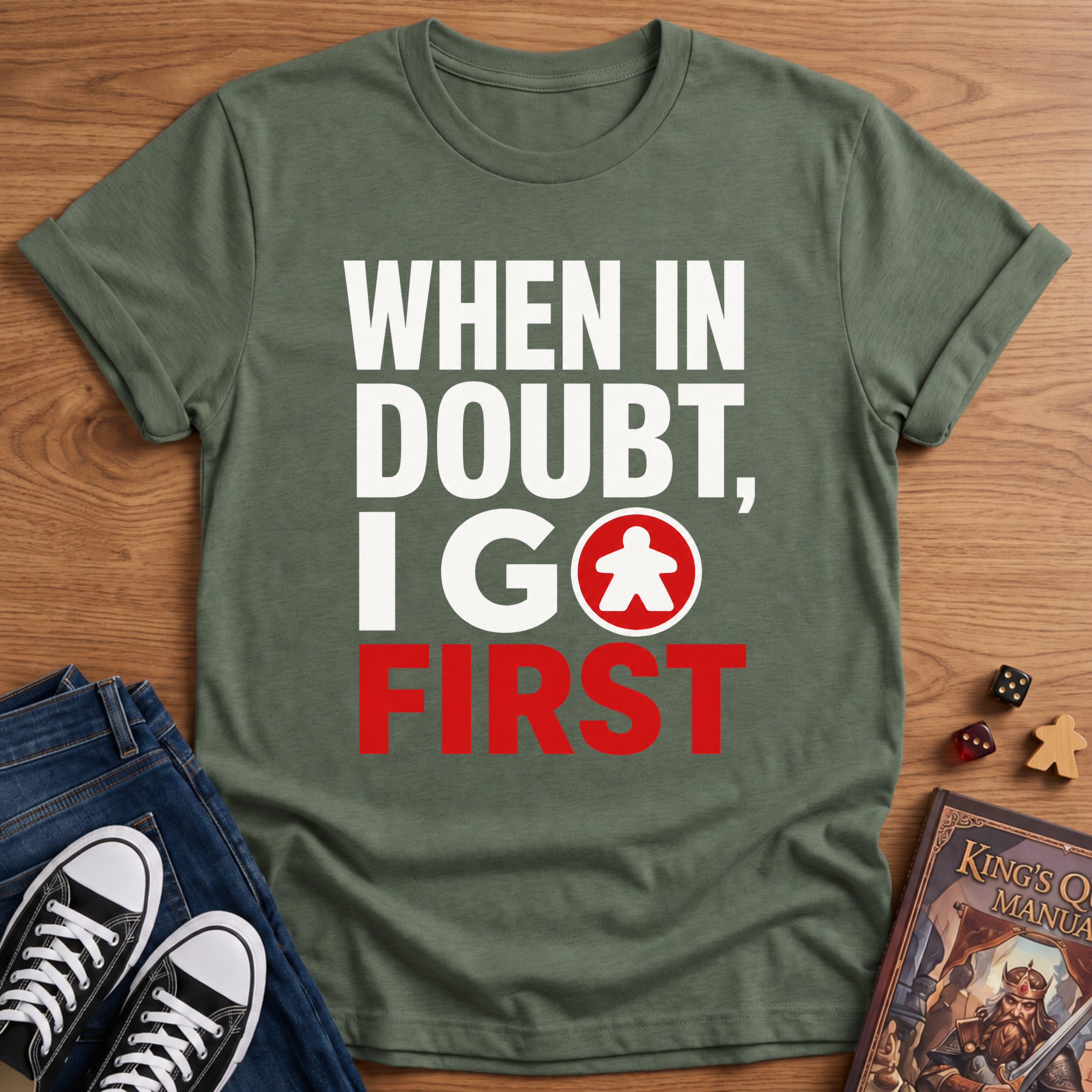 I Go First T-Shirt