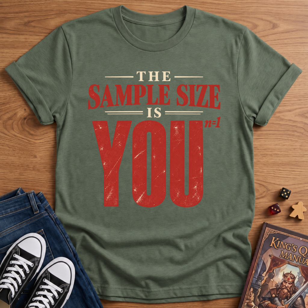 Sample Size Is You T-Shirt