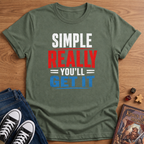 Simple, Really T-Shirt