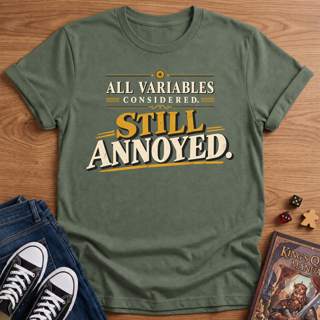 Still Annoyed T-Shirt