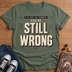 Still Wrong T-Shirt