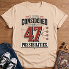 47 Possibilities T-Shirt
