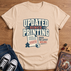 Updated Since Printing T-Shirt