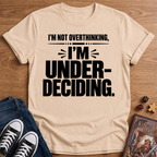Under-Decided T-Shirt