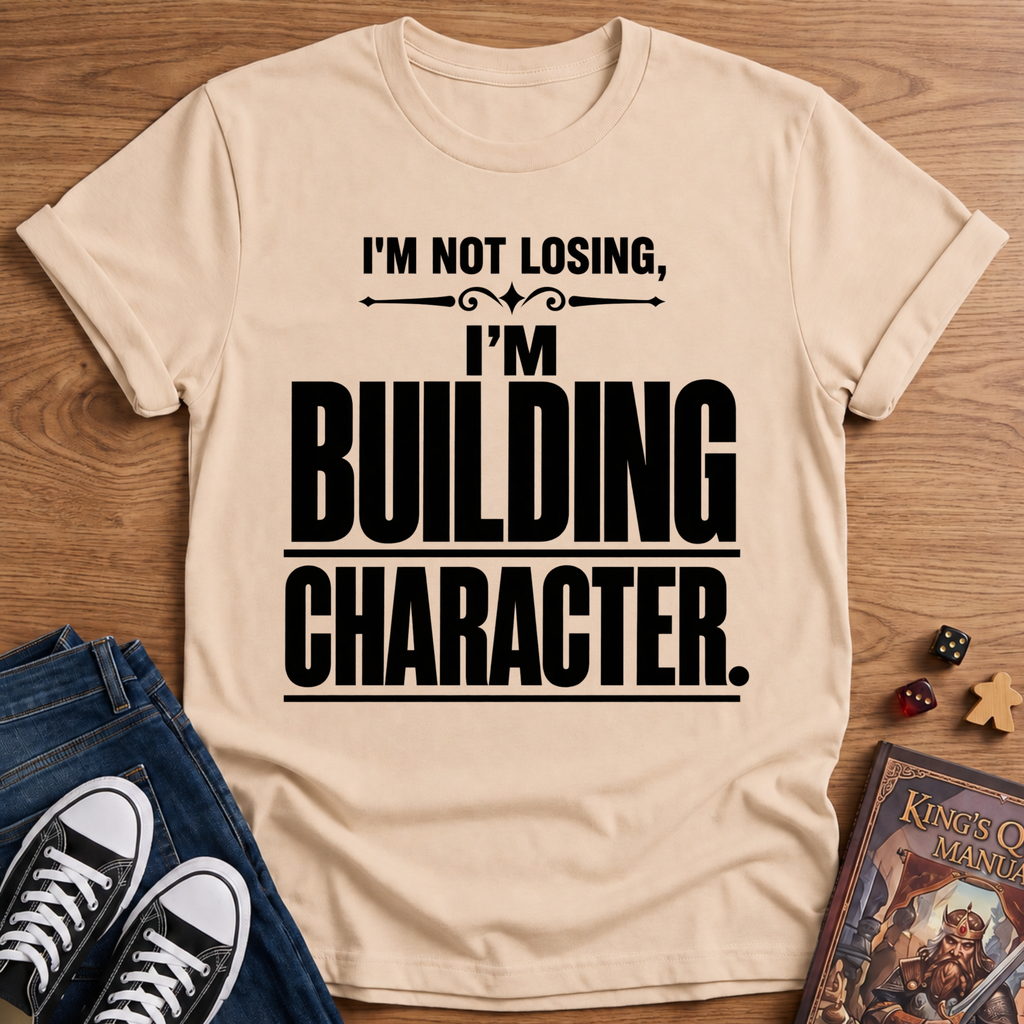 Character Building T-Shirt