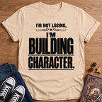 Character Building T-Shirt