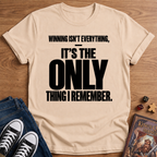 Winning Is Everything T-Shirt