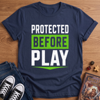Protected Before Play T-Shirt