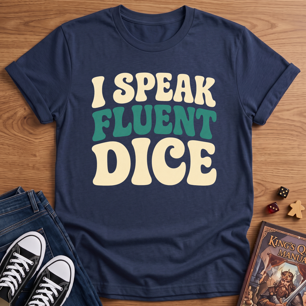 I Speak Fluent Dice T-Shirt