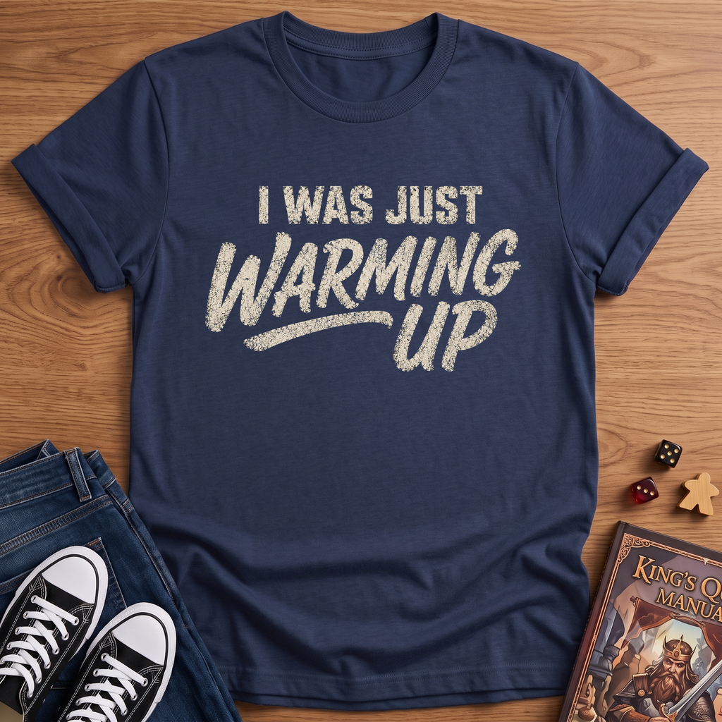 Just Warming Up T-Shirt