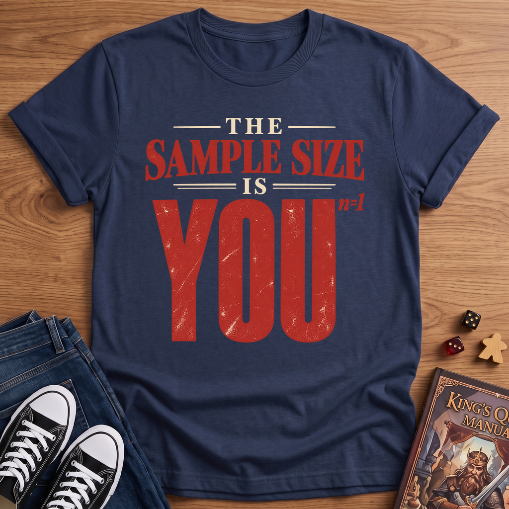 Sample Size Is You T-Shirt