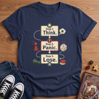 Think. Panic. Lose. T-Shirt