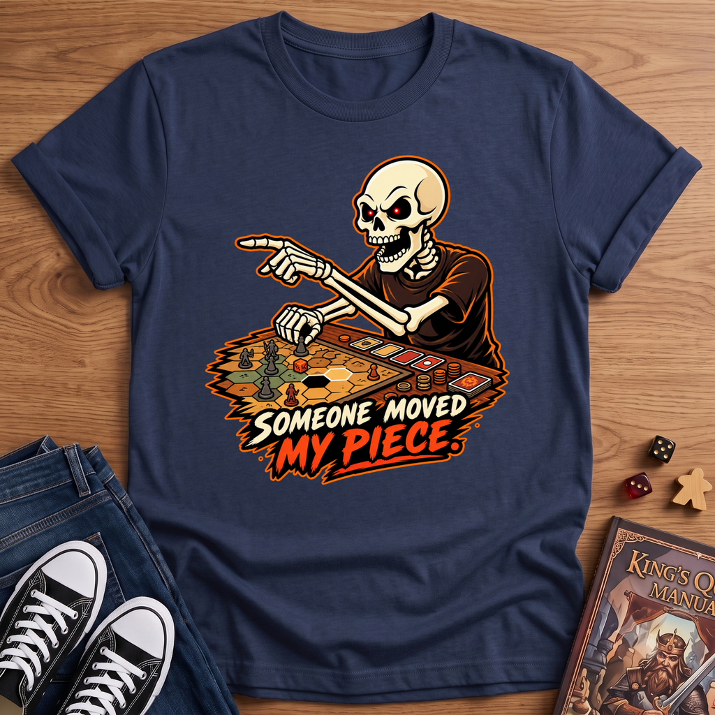 My Piece Moved T-Shirt