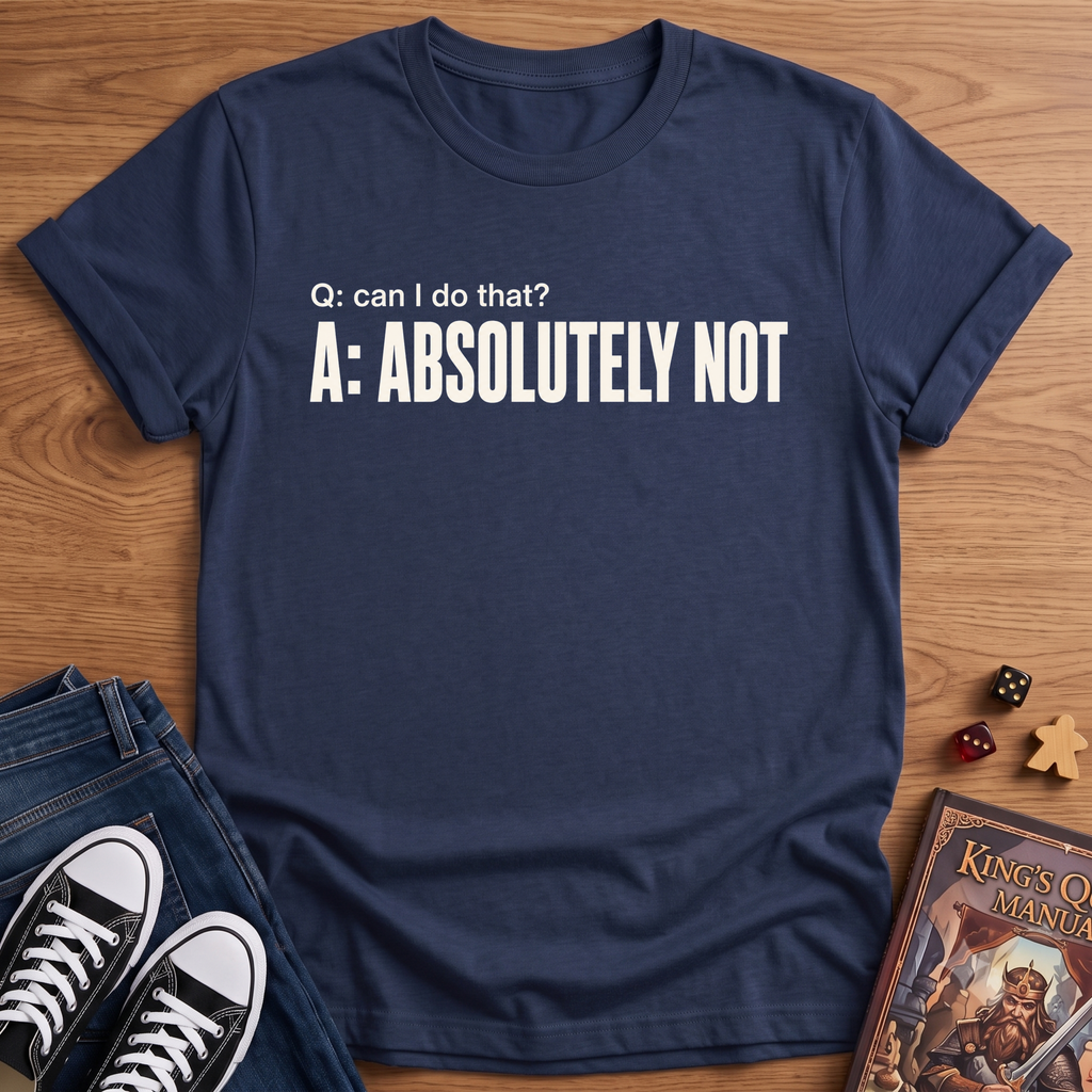 Absolutely Not T-Shirt