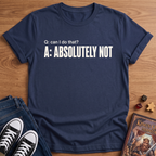 Absolutely Not T-Shirt