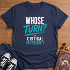 Critical Uncertainty T-Shirt
