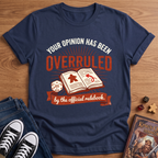 Opinion Overruled T-Shirt