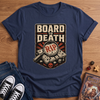 Board To Death T-Shirt