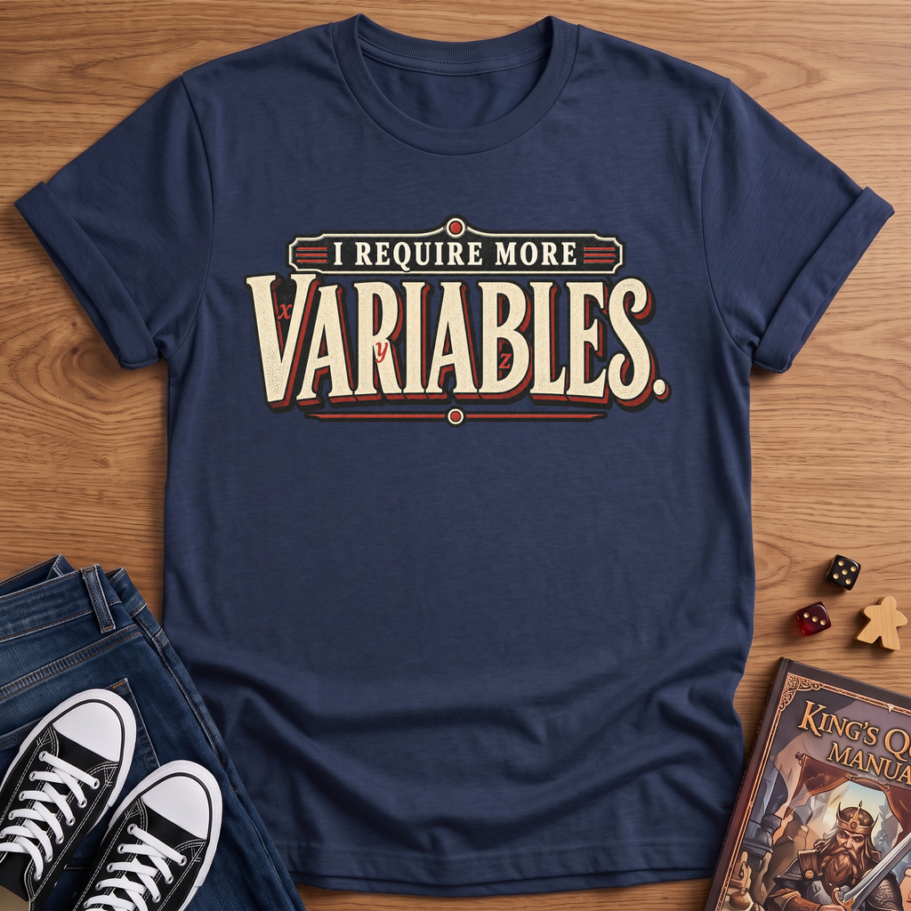 More Variables T-Shirt