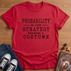 Probability Is Strategy T-Shirt