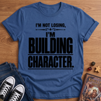 Character Building T-Shirt