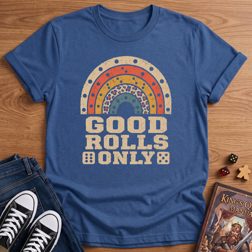 Good Rolls Only T-Shirt